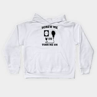 screw me and turn me on Kids Hoodie